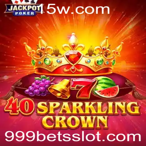 Explorando o Universo de 40SparklingCrown: Um Mergulho nas Regras e Estratégias com 999 Bet